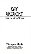 Cover of: The Music Of Love by Kay Gregory