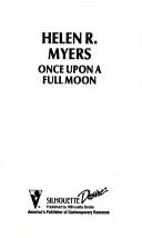 Cover of: Once Upon A Full Moon by Helen R. Myers
