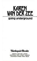 Cover of: Going Underground by Karen Van Der Zee, Karen Van Der Zee