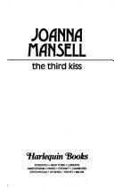 Cover of: The Third Kiss by Joanna Mansell