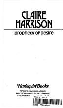 Cover of: Prophecy Of Desire by Claire Harrison, Claire Harrison