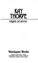 Cover of: Night Of Error (Harlequin Presents, No. 1446) by Kay Thorpe, Thorpe