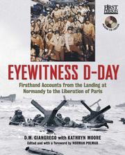 Cover of: Eyewitness D-Day: firsthand accounts from the landing at Normandy to the liberation of Paris