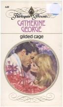 Cover of: Gilded Cage by Catherine George, Unknown