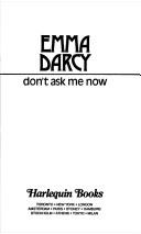 Cover of: Don't  Ask Me Now