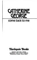Cover of: Come Back To Me by Catherine George