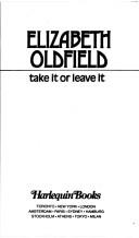 Cover of: Take It Or Leave It by Elizabeth Oldfield