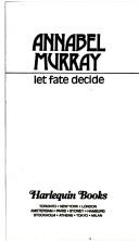 Cover of: Let Fate Decide by Linda Murray