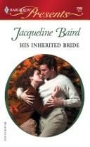 Cover of: His Inherited Bride by Jacqueline Baird