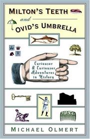 Cover of: Milton's Teeth & Ovid's Umbrella: Curiouser and Curiouser Adventures in History