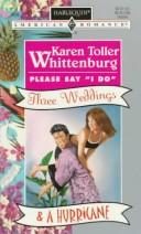 Cover of: Please Say "I Do"  (Three Weddings & A Hurricane) by Karen Whittenburg