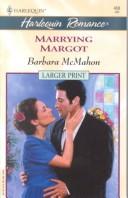 Cover of: Marrying Margot (Beaufort Brides) by Barbara McMahon