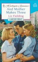 Cover of: And Mother Makes Three - Larger Print (Harlequin Romance 416 : Larger Print)