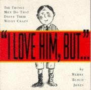 Cover of: I love him, but-- by [collected] by Merry Bloch Jones.