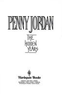 Cover of: The Hidden Years by Penny Jordan, Penny Jordan