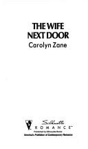 Cover of: The Wife Next Door (Silhouette Romance, No 1011) by Zane