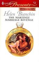 Cover of: The Martinez Marriage Revenge by Helen Bianchin
