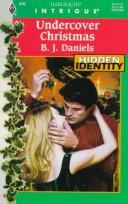 Cover of: Undercover Christmas (Hidden Identity, Book 5)