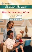 Cover of: His Potential Wife by Grace Green, Grace Green