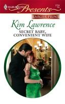 Cover of: Secret Baby, Convenient Wife by Kim Lawrence