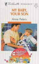 Cover of: My Baby, Your Son (Fabulous Fathers) by Anne Peters