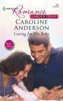 Cover of: Caring for His Baby by Caroline Anderson