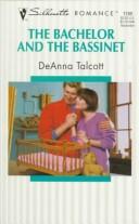 Cover of: Bachelor And The Bassinet by DeAnna Talcott