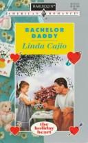 Cover of: Bachelor Daddy by Linda Cajio