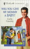 Cover of: Will You Give My Mommy A Baby? (Men!)