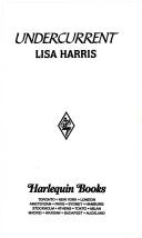 Cover of: Undercurrent (Passion'S Quest) by Richard Harris, Lisa Harris