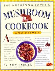Cover of: The Mushroom Lover's Mushroom Cookbook and Primer