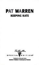 Cover of: Keeping Kate (Reunion: Hannah, Michael, Kate) by Pat Warren