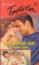 Cover of: Happy Birthday, Baby by Leandra Logan