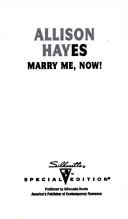 Cover of: Marry Me, Now! (Silhouette Special Edition, No 1032)