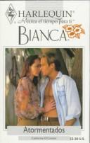 Cover of: Harlequin Bianca: novelas con corazón, aventura, intriga y pasión (atormentados)