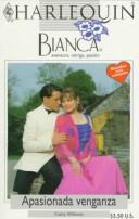 Cover of: Apasionada Venganza  (Vengeful Seduction) (Bianca, No 33398)