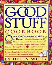 Cover of: The Good Stuff Cookbook: Over 300 Delicacies to Make at Home