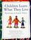 Cover of: Children learn what they live