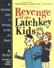 Cover of: Revenge of the latchkey kids: an illustrated guide to surviving the 90s and beyond