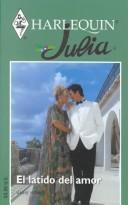 Cover of: El Latido Del Amor  (The Beating Of Love) (Julia, 71)