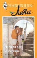 Cover of: Marcada Por La Tragedia (Marked By Tragedy) (Julia, 55)