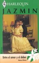 Cover of: Entre El Amor Y El Deber  (Between Love And Duty) (Jazmin, 70)