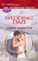 Cover of: Wedding Daze (The Marriage Quest) by Diana Hamilton