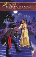 Masked by Moonlight (Steeple Hill Love Inspired Historical #9) by Allie Pleiter