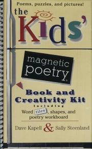 Cover of: The kids' magnetic poetry book and creativity kit