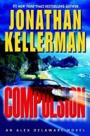Cover of: Compulsion by Jonathan Kellerman, Jonathan Kellerman
