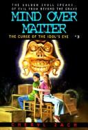 Cover of: The Curse of the Idol's Eye (Mind Over Matter)