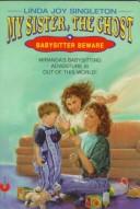 Cover of: Babysitter Beware (My Sister, the Ghost, No 4)