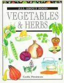 Cover of: Vegetables & Herbs (All About Food Series) by Cecilia Fitzsimons