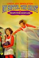 Cover of: Escape from Ghostland (My Sister, the Ghost, No 2) by Linda Joy Singleton